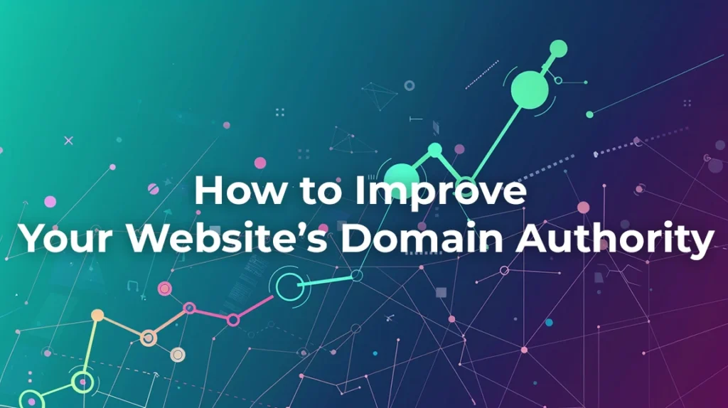How to Improve Your Website's Domain Authority
